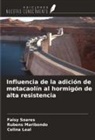 Celina Leal, Rubens Maribondo, Faisy Soares - Influencia de la adición de metacaolín al hormigón de alta resistencia