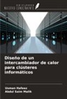 Usman Hafeez, Abdul Saim Malik - Diseño de un intercambiador de calor para clústeres informáticos