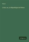 Platon - L'etat, ou, La République de Platon