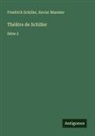 Xavier Marmier, Friedrich Schiller - Théâtre de Schiller