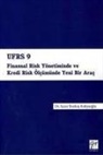Sezer Bozkus Kahyaoglu - UFRS 9 - Finansal Risk Yönetiminde ve Kredi Risk Ölcümünde Yeni Bir Arac