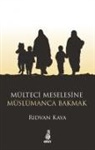 Ridvan Kaya - Mülteci Meselesine Müslümanca Bakmak