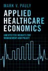 Mark V. Pauly, Mark V. (Wharton School Pauly - Applied Healthcare Economics