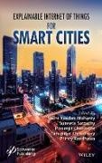 Sachi Nandan (Iit Kharagpur Mohanty, Prasenjit Chatterjee, Tanupriya Choudhury, Sachi Nandan Mohanty, Princy Randhawa, … - Explainable Internet of Things for Smart Cities