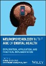 Sara L (American Psychological Associa Weisenbach, Sara L. (American Psychological Associ Weisenbach, Sara L Weisenbach, Shifali Singh, Shifali Singh, Sara L Weisenbach... - Neuropsychology in the Age of Digital Health