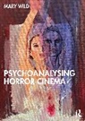Mary Wild, Wild Mary - Psychoanalysing Horror Cinema