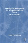 Sheila Boysen-Rotelli, Sheila M. Boysen-Rotelli - Leadership Development for a Transformational Future
