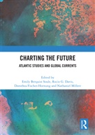 Emily Davis Berquist Soule, Emily Berquist Soule, Rocio G. Davis, Davis Rocio G., Dorothea Fischer-Hornung, Fischer-Hornung Dorothea... - Charting the Future