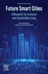 Uday Chatterjee, Lakshmi Sivaramakrishnan - Future Smart Cities