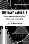 Jay Kaufman - The Race Variable