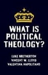 Bretherton Luke, Vincent W. Lloyd, Napolitano Valentina - What Is Political Theology?