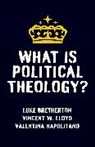 Bretherton Luke, Vincent W. Lloyd, Napolitano Valentina - What Is Political Theology?