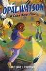 Brittany J. Thurman - Opal Watson: A Case Most Fowl