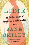 Jane Smiley - Lidie The Further Travels and Adventures of Lidie Newton: A Novel