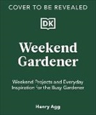Henry Agg - The Weekend Gardener