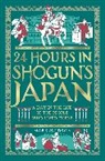 Mark Hudson, Hudson Mark - 24 Hours in Shogun’s Japan