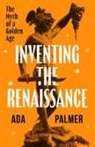 Ada Palmer, Ada Palmer - Inventing the Renaissance