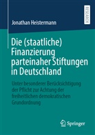 Jonathan Heistermann - Die (staatliche) Finanzierung parteinaher Stiftungen in Deutschland
