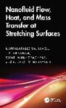 J.P. Abraham, P. Lakshminarayana, Swati Mukhopadhyay, Vajravelu Kuppalapalle - Nanofluid Flow, Heat, and Mass Transfer at Stretching Surfaces