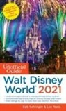 Bob Sehlinger, Len Testa - The Unofficial Guide to Walt Disney World 2021
