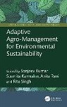 Susmita Karmakar, Kumar Sanjeev, Anita Rani, Ritu Singh - Adaptive Agro-Management for Environmental Sustainability