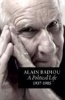 Alain Badiou - A Political Life: 1937 - 1985