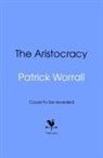 Patrick Worrall - The Aristocracy