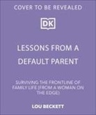 Lou Beckett - Lessons from a Default Parent