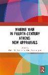 David M. Worthington Pritchard, Pritchard David M., Worthington Ian - Waging War in Fourth-Century Athens