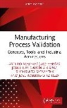 José Roberto Díaz-Reza, Jorge Luis García Alcaraz, Arturo Garcia Alcaraz Realyvasquez-Vargas, Arturo Realyvásquez-Vargas, Suchismita Satapathy - Manufacturing Process Validation