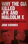Koerner John - Why The CIA Killed JFK and Malcolm X – The Secret Drug Trade in Laos