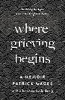 Patrick Magee, Magee Patrick - Where Grieving Begins