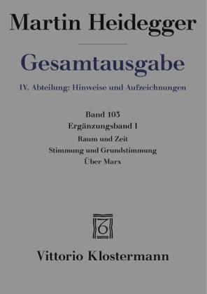 Martin Heidegger, Peter Trawny - Raum und Zeit - Stimmung und Grundstimmung - Über Marx Ergänzungsband I
