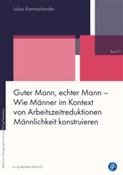 Lukas Kammerlander - Guter Mann, echter Mann - Wie Männer im Kontext von Arbeitszeitreduktionen Männlichkeit konstruieren