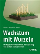 Kai Gondlach, Juergen L Sommer, Juergen L. Sommer, Jürgen L Sommer, Jürgen L. Sommer - Wachstum mit Wurzeln