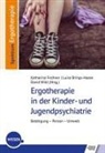 Luisa Brings-Haase, Katharina Fechner, David Wild - Ergotherapie in der Kinder- und Jugendpsychiatrie