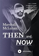 Lars C Grabbe, Lars C. Grabbe, McLuhan, Andrew McLuhan - Marshall McLuhan: Then and Now