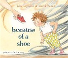 Julie Fogliano, Marla Frazee - Because of a Shoe