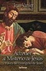 Jean Vanier - Acceder al Misterio de Jesús a través del Evangelio de Juan