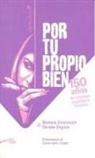 Barbara Ehrenreich, Deirdre English - Por tu probio bien : 150 años de consejos expertos a las mujeres