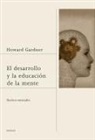 Howard Gardner - El desarrollo y la educación de la mente : escritos esenciales