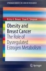 Kristy A. Brown, Evan R. Simpson - Obesity and Breast Cancer