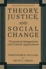 Bruce A. Arrigo, Christopher R. Williams - Theory, Justice, and Social Change