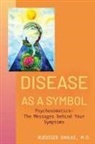 Rüdiger Dahlke - Disease as a Symbol