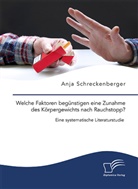 Anja Schreckenberger - Welche Faktoren begünstigen eine Zunahme des Körpergewichts nach Rauchstopp? Eine systematische Literaturstudie