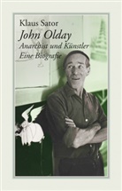 Klaus Sator - John Olday. Anarchist und Künstler