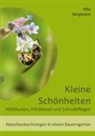 Elke Bergmann - Kleine Schönheiten - Wildblumen, Wildbienen und Schwebfliegen