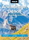 Moon Travel Guides, Don Pitcher - Moon Anchorage, Denali & the Kenai Peninsula