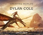 Dylan Cole, Cole Dylan - Creating Worlds: The Disney and 20th Century Studios Cinematic Art of Dylan Cole
