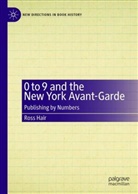 Ross Hair - 0 to 9 and the New York Avant-Garde
